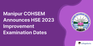 Manipur COHSEM Announces HSE 2023 Improvement Examination Dates @cohsem.nic.in; Check Direct Link Here